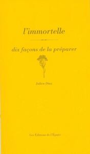Image de L'immortelle, dix façons de la préparer