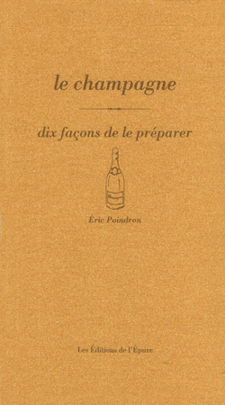 Picture of Le champagne, dix façons de le préparer