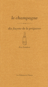 Picture of Le champagne, dix façons de le préparer