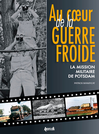 Picture of Au coeur de la guerre froide - la mission militaire de Potsdam