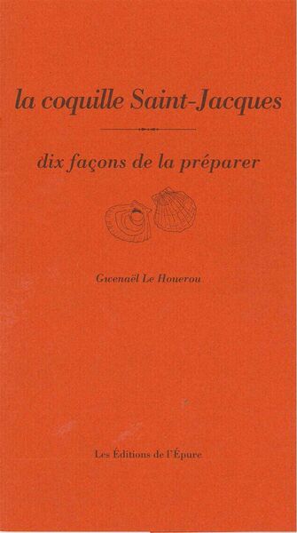 Image de La coquille Saint-Jacques, dix façons de la préparer