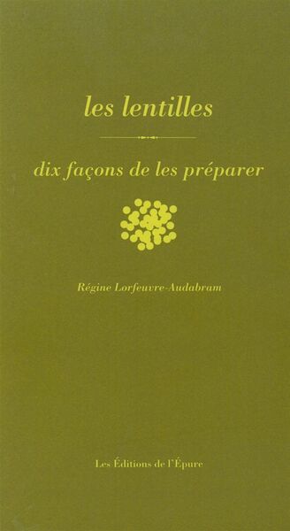 Picture of Les lentilles, dix façons de les préparer