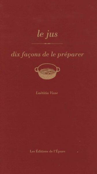 Image de Le jus, dix façons de le préparer