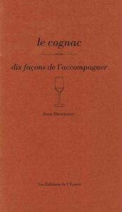 Image de Le cognac, dix façons de l'accompagner