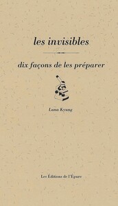 Picture of Les invisibles, dix façons de les préparer