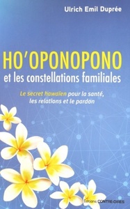 Picture of Ho'oponopono et les constellations familiales - Le secret hawaien pour la santé, les relations et le