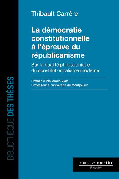 Image de La démocratie constitutionnelle à l'épreuve du républicanisme
