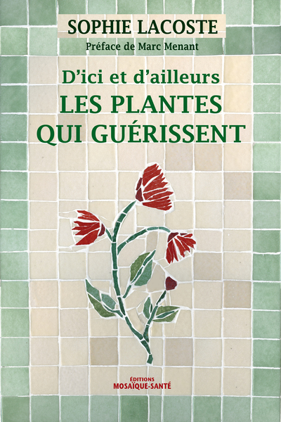 Image de D'ici et d'ailleurs, les plantes qui guérissent
