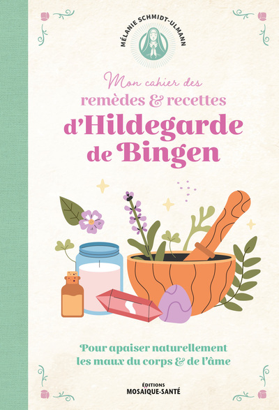 Picture of Mon cahier de remèdes & recettes d'Hildegarde de Bingen