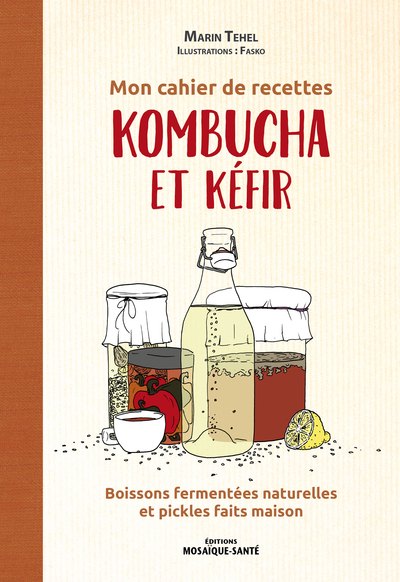 Image de Mon cahier de recettes kombucha et kefir