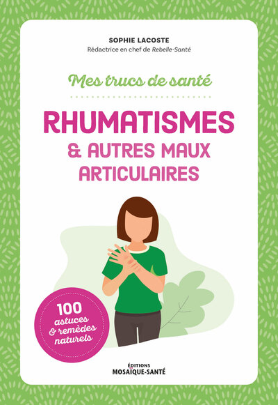 Image de Mes trucs de santé. Rhumatismes & autres maux articulaires