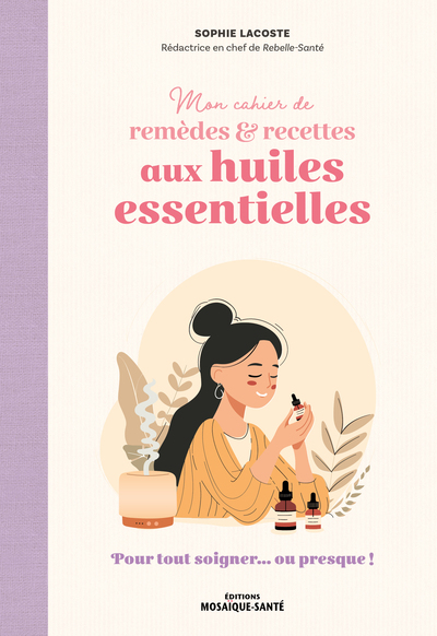 Picture of Mon cahier de remèdes & recettes aux huiles essentielles