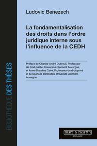 Picture of La fondamentalisation des droits dans l'ordre juridique interne sous l'influence de la CEDH