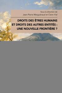 Picture of Droits des êtres humains et droits des autres entités : une nouvelle frontière ?