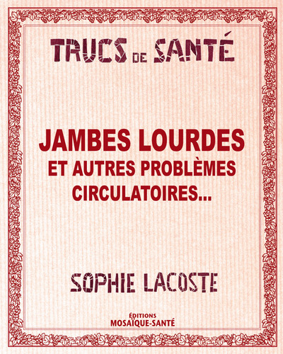 Picture of Jambes lourdes - Et autres problèmes circulatoires...
