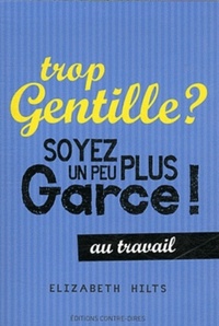 Picture of Trop gentille ? Soyez un peu plus garce - au travail