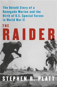 Picture of The Raider : The Untold Story of a Renegade Marine and the Birth of U.S. Special Forces in World War