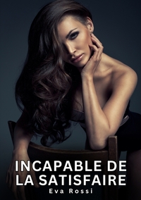 Image de Incapable de la satisfaire
