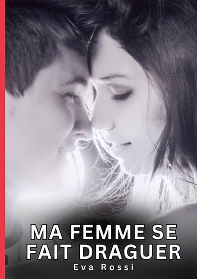 Picture of Ma Femme se fait Draguer