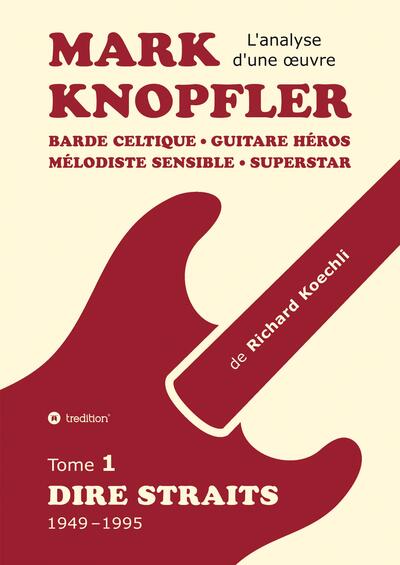 Picture of Mark Knopfler (tome 1, Dire Straits) - l'émouvant ouvrage de 548 pages