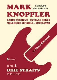 Picture of Mark Knopfler (tome 1, Dire Straits) - l'émouvant ouvrage de 548 pages