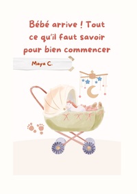 Picture of Bébé arrive! Tout ce qu´il faut savoir pour bien commencer
