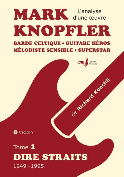 Picture of Mark Knopfler (tome 1, Dire Straits) - une fresque bouleversante de 548 pages, édition spéciale française
