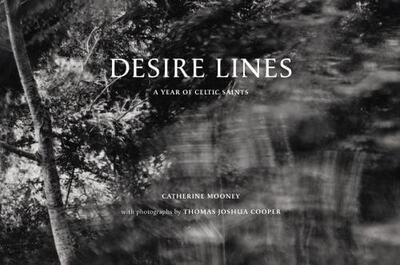 Picture of Desire Lines : A Year of Celtic Saints /anglais