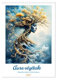 Image de Aura végétale - Quand les arbres se font femmes (Calendrier mural 2027 DIN A3 horizontal), CALVENDO calendrier mensuel