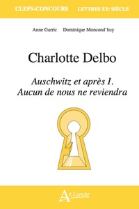 Image de Charlotte Delbo, Auschwitz et après I. Aucun de nous ne reviendra