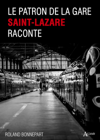 Picture of Le Patron de la Gare Saint-Lazare raconte