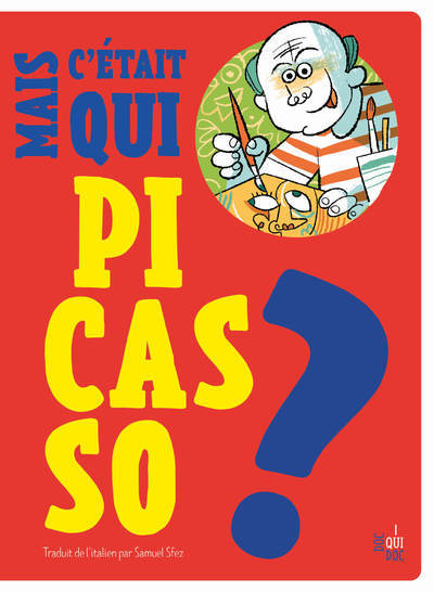 Picture of Mais c'était qui Pablo Picasso ?