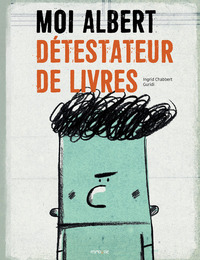 Picture of Moi, Albert, détestateur de livres