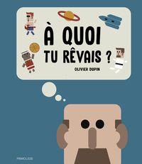 Picture of A quoi tu rêvais ?