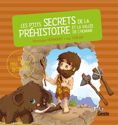 Picture of Les p'tits secrets de la Préhistoire et la Vallée de l'Homme