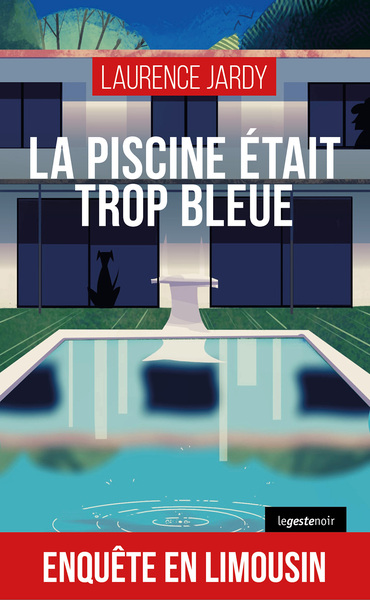 Image de LA PISCINE ETAIT TROP BLEUE (GESTE) (COLL. GESTE NOIR)
