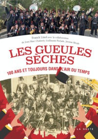 Picture of LES GUEULES SÈCHES - 100 ANS ET TOUJOURS DANS L'AIR DU TEMPS