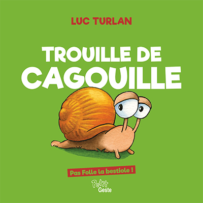 Image de TROUILLE DE CAGOUILLE (PAS FOLLE LA BESTIOLE)