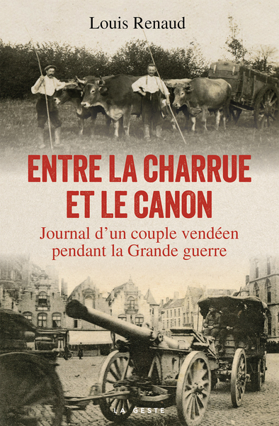 Picture of ENTRE LA CHARRUE ET LE CANON - JOURNAL D'UN COUPLE VENDEEN PENDANT LA GRANDE G