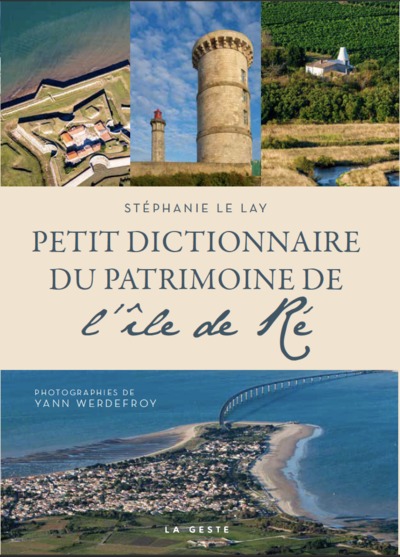 Picture of PETIT DICTIONNAIRE DU PATRIMOINE DE L'ILE DE RE (GESTE)  (BP)
