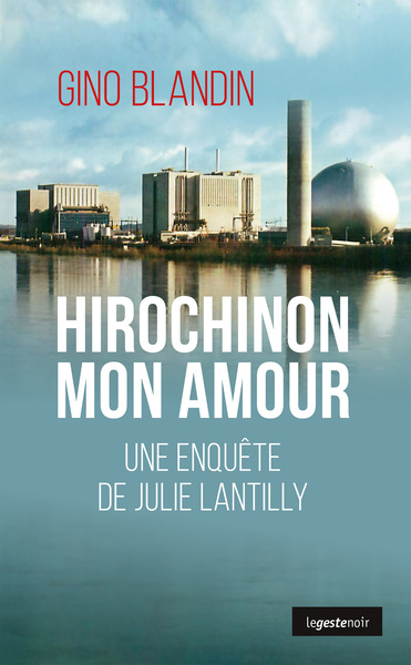 Image de HIROCHINON MON AMOUR - UNE ENQUETE DE JULIE LANTILLY