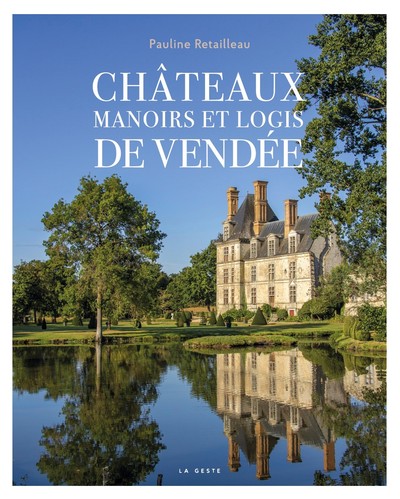 Picture of CHÂTEAUX, MANOIRS ET LOGIS DE VENDÉE