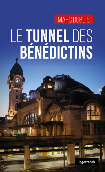 Image de TUNNEL DES BENEDICTINS (GESTE)  (COLL. GESTE NOIR)