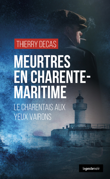 Picture of MEURTRES EN CHARENTE-MARITIME (GESTE) - LE CHARENTAIS AUX YEUX VAIRONS (COLL. GE