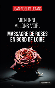 Picture of MASSACRE DE ROSES EN BORD DE LOIRE (COLL. GESTE NOIR) MIGNONNE ALLONS VOIR