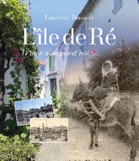 Picture of L'ILE DE RÉ - D'HIER A AUJOURD'HUI