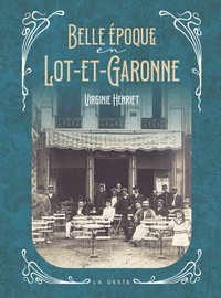 Picture of BELLE EPOQUE EN LOT-ET-GARONNE (GESTE)  (COLL. BEAU PETIT PAYS )