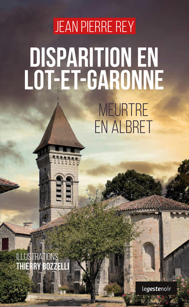 Picture of DISPARITION EN LOT-ET-GARONNE - MEURTRE EN ALBRET TOME 3 (COLL. GESTE NOIR)