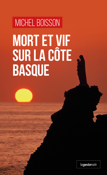 Image de MORT ET VIF SUR LA COTE BASQUE (POCHE) COLL. GESTE NOIR