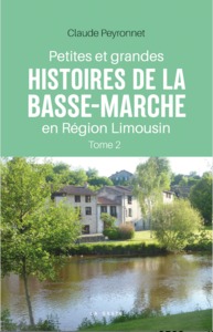 Picture of PETITES ET GRANDES HISTOIRES DE LA BASSE-MARCHE EN RÉGION LIMOUSIN (TOME II)